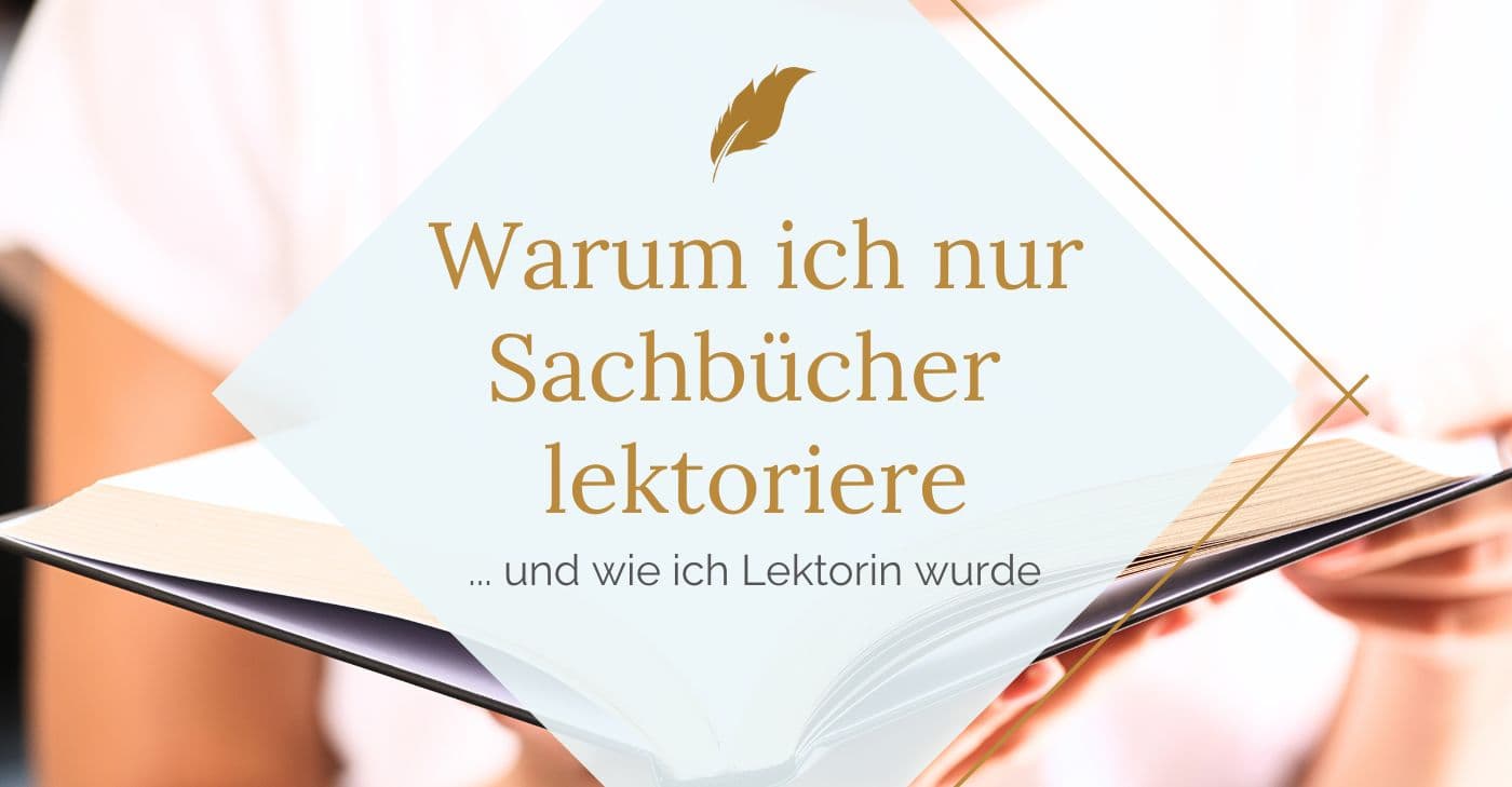 Blogbeitragsbild: Warum ich nur Sachbücher lektoriere und wie ich Lektorin wurde